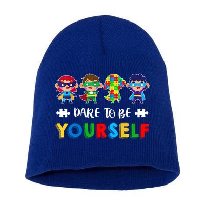 Dare To Be Yours Autistic Autism Awareness Month Gift Short Acrylic Beanie