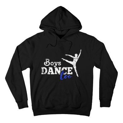 Dance Too Ballet Dancer I Funny Men Dancer Gift Hoodie