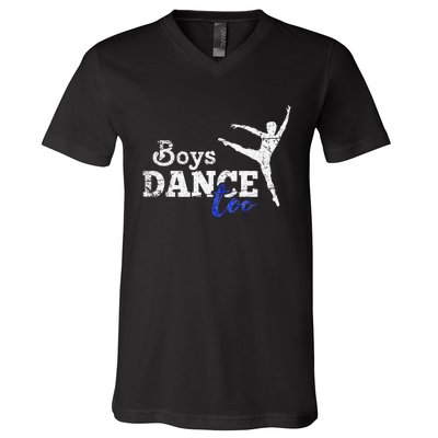 Dance Too Ballet Dancer I Funny Men Dancer Gift V-Neck T-Shirt