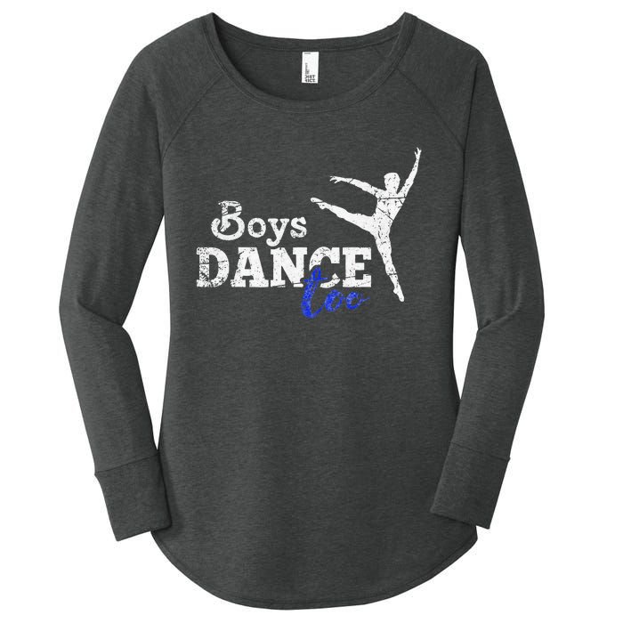 Dance Too Ballet Dancer I Funny Men Dancer Gift Women's Perfect Tri Tunic Long Sleeve Shirt