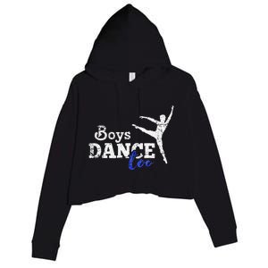 Dance Too Ballet Dancer I Funny Men Dancer Gift Crop Fleece Hoodie