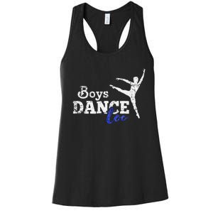 Dance Too Ballet Dancer I Funny Men Dancer Gift Women's Racerback Tank