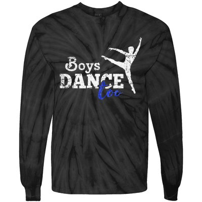 Dance Too Ballet Dancer I Funny Men Dancer Gift Tie-Dye Long Sleeve Shirt