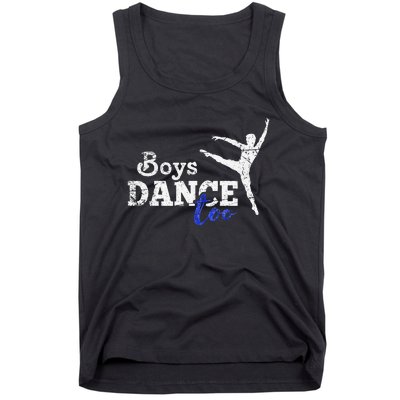 Dance Too Ballet Dancer I Funny Men Dancer Gift Tank Top