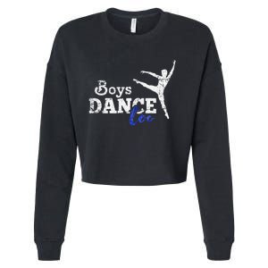 Dance Too Ballet Dancer I Funny Men Dancer Gift Cropped Pullover Crew