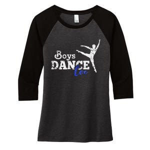 Dance Too Ballet Dancer I Funny Men Dancer Gift Women's Tri-Blend 3/4-Sleeve Raglan Shirt