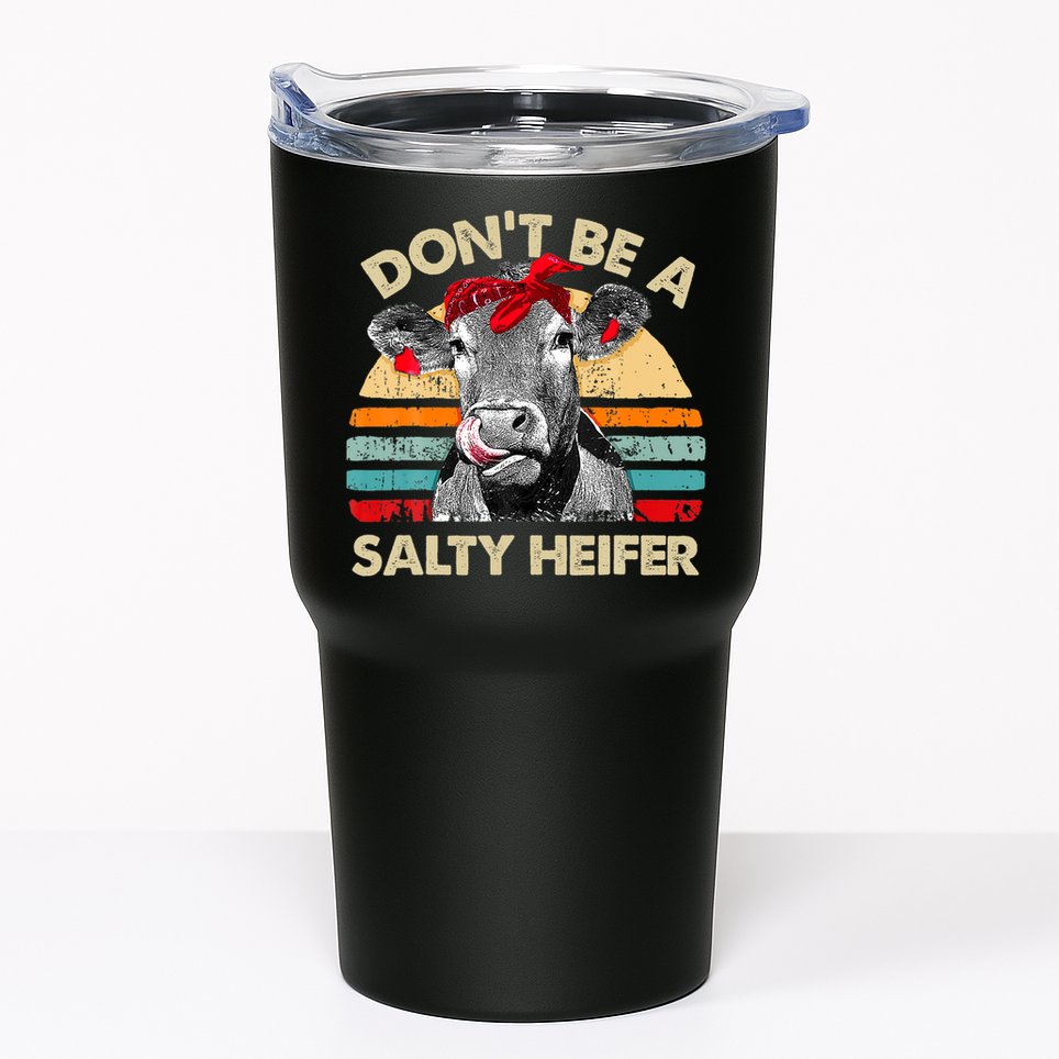 Don T Be A Salty Heifer Cows Lover Gift Vintage Farm Tumbler