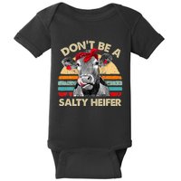 Don T Be A Salty Heifer Cows Lover Gift Vintage Farm Baby Bodysuit