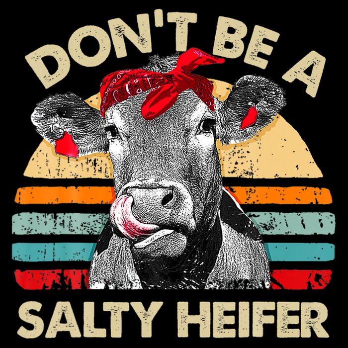Don T Be A Salty Heifer Cows Lover Gift Vintage Farm Toddler T-Shirt
