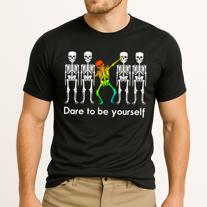 Dare To Be Yours Color Skeleton Dabbing Meaningful Gift Performance Shirt