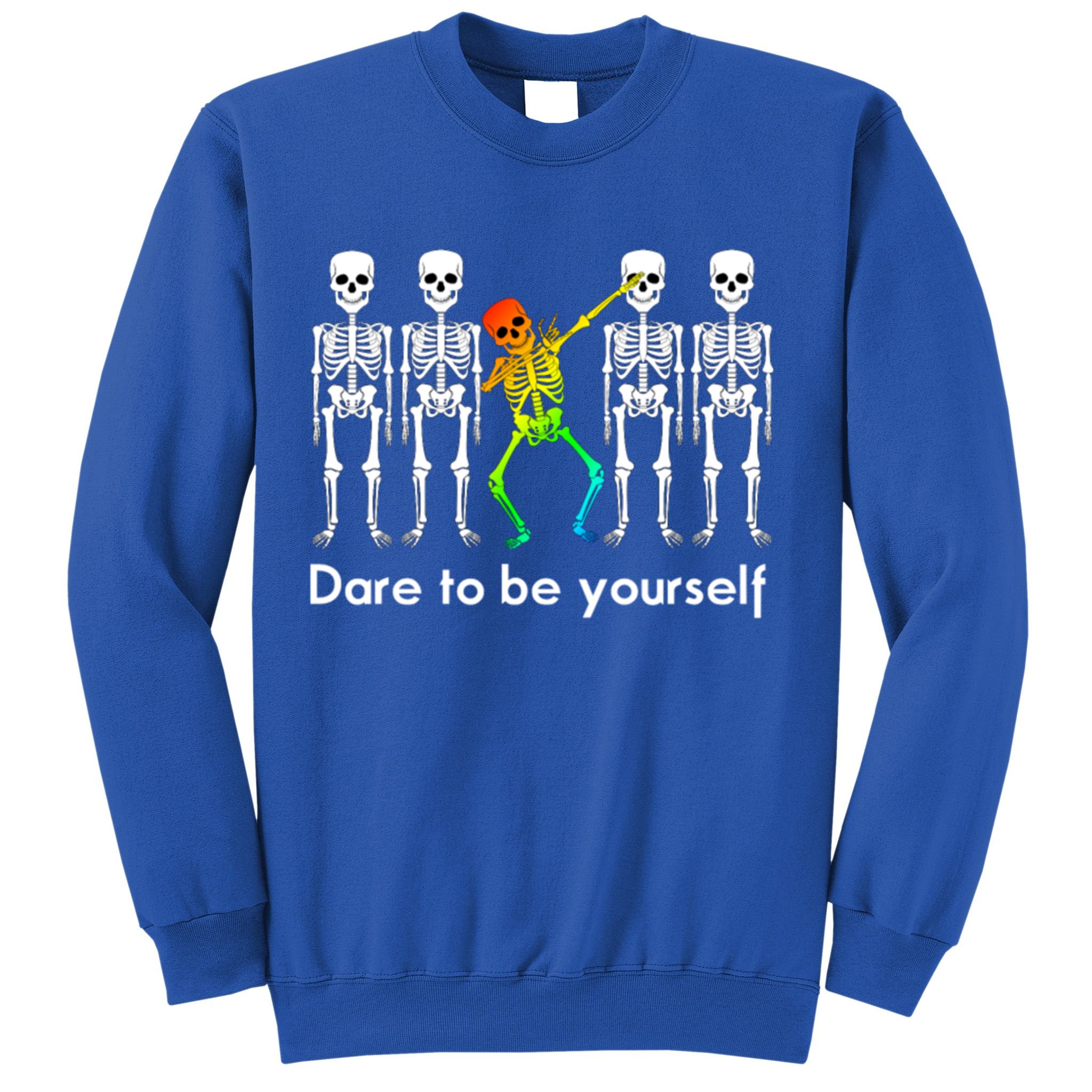 Dare To Be Yours Color Skeleton Dabbing Meaningful Gift Sweatshirt