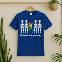 Dare To Be Yours Color Skeleton Dabbing Meaningful Gift T-Shirt
