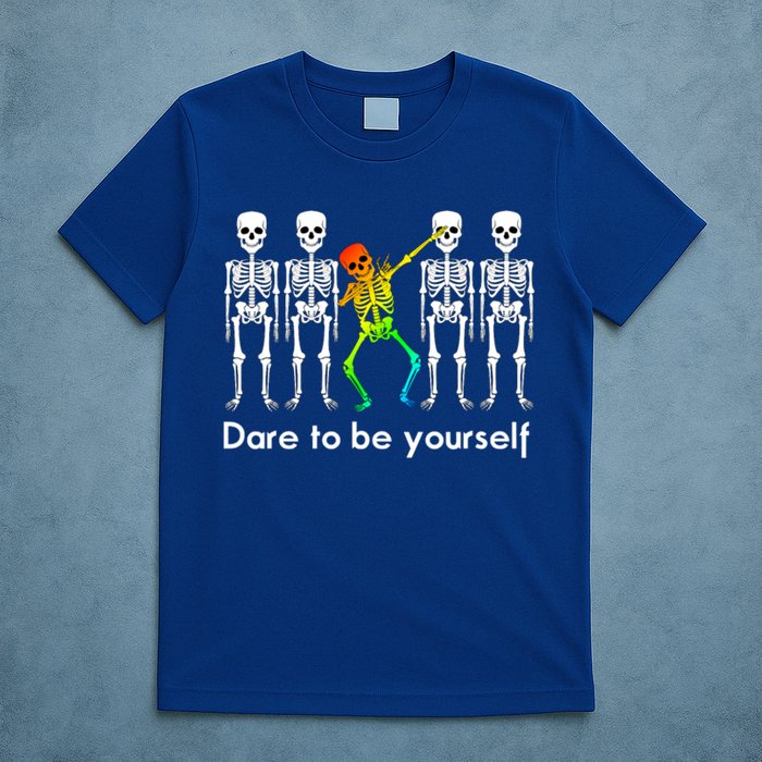 Dare To Be Yours Color Skeleton Dabbing Meaningful Gift T-Shirt