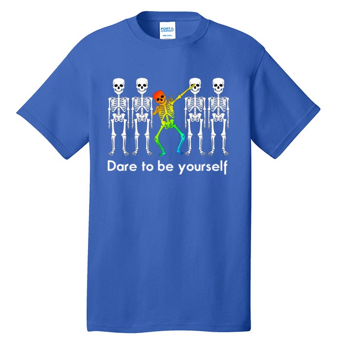 Dare To Be Yours Color Skeleton Dabbing Meaningful Gift Tall T-Shirt