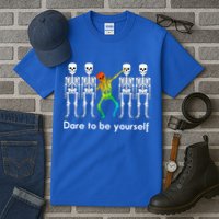 Dare To Be Yours Color Skeleton Dabbing Meaningful Gift Tall T-Shirt
