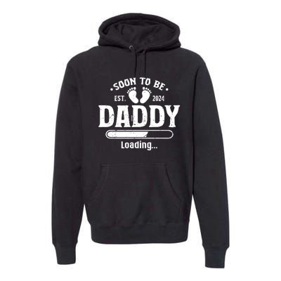 Daddy To Be Soon To Be Daddy 2024 Premium Hoodie