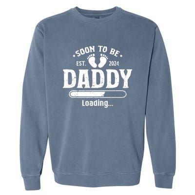 Daddy To Be Soon To Be Daddy 2024 Garment-Dyed Sweatshirt