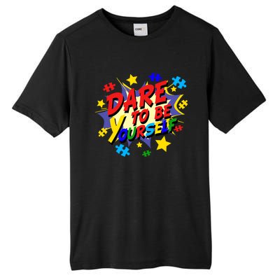 Dare To Be Yourself Autism Awareness Day Gift Tall Fusion ChromaSoft Performance T-Shirt