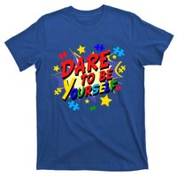 Dare To Be Yourself Autism Awareness Day Gift T-Shirt