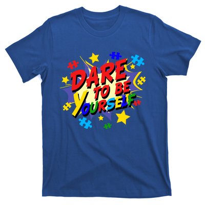 Dare To Be Yourself Autism Awareness Day Gift T-Shirt