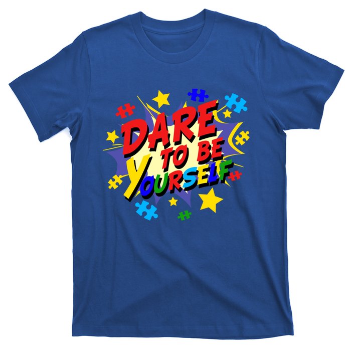 Dare To Be Yourself Autism Awareness Day Gift T-Shirt