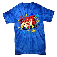 Dare To Be Yourself Autism Awareness Day Gift Tie-Dye T-Shirt