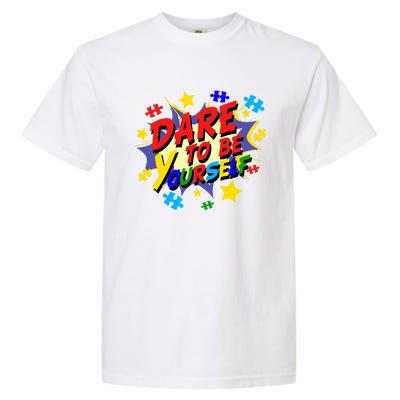 Dare To Be Yourself Autism Awareness Day Gift Garment-Dyed Heavyweight T-Shirt