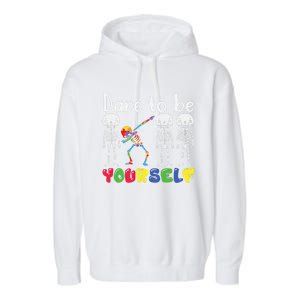 Dare To Be Your Self Dabbing Skeleton Autism Awareness Gift Garment-Dyed Fleece Hoodie