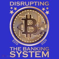 Disrupting The Banking System Since 2009 Btc Bitcoin Gift Poster
