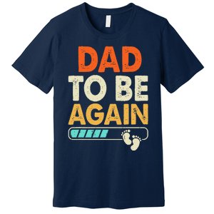 Dad To Be Again Baby Arrival Announcement Premium T-Shirt