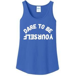 Dare To Be Yours Dare To Be Different Positive Quotes Gift Ladies Essential Tank