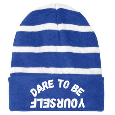 Dare To Be Yours Dare To Be Different Positive Quotes Gift Striped Beanie with Solid Band