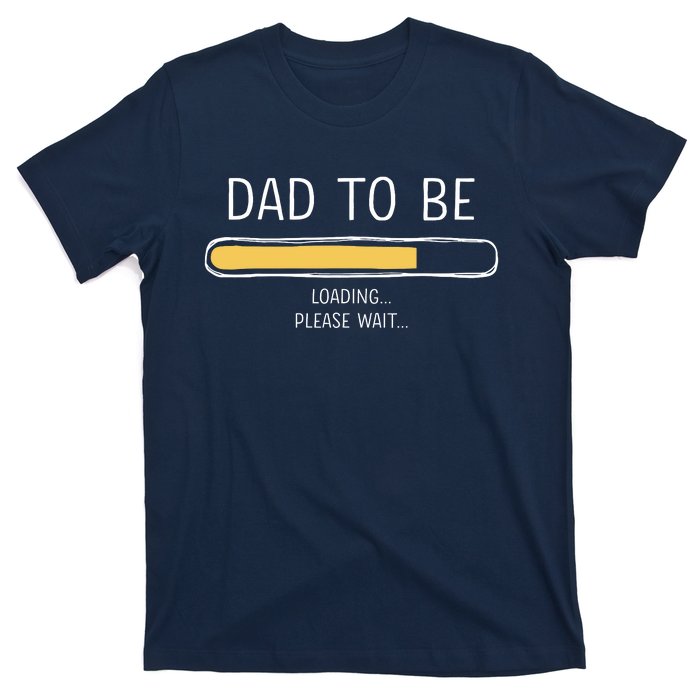 Dad To Be Loading Bar For New Father With Baby Fathers Day T-Shirt