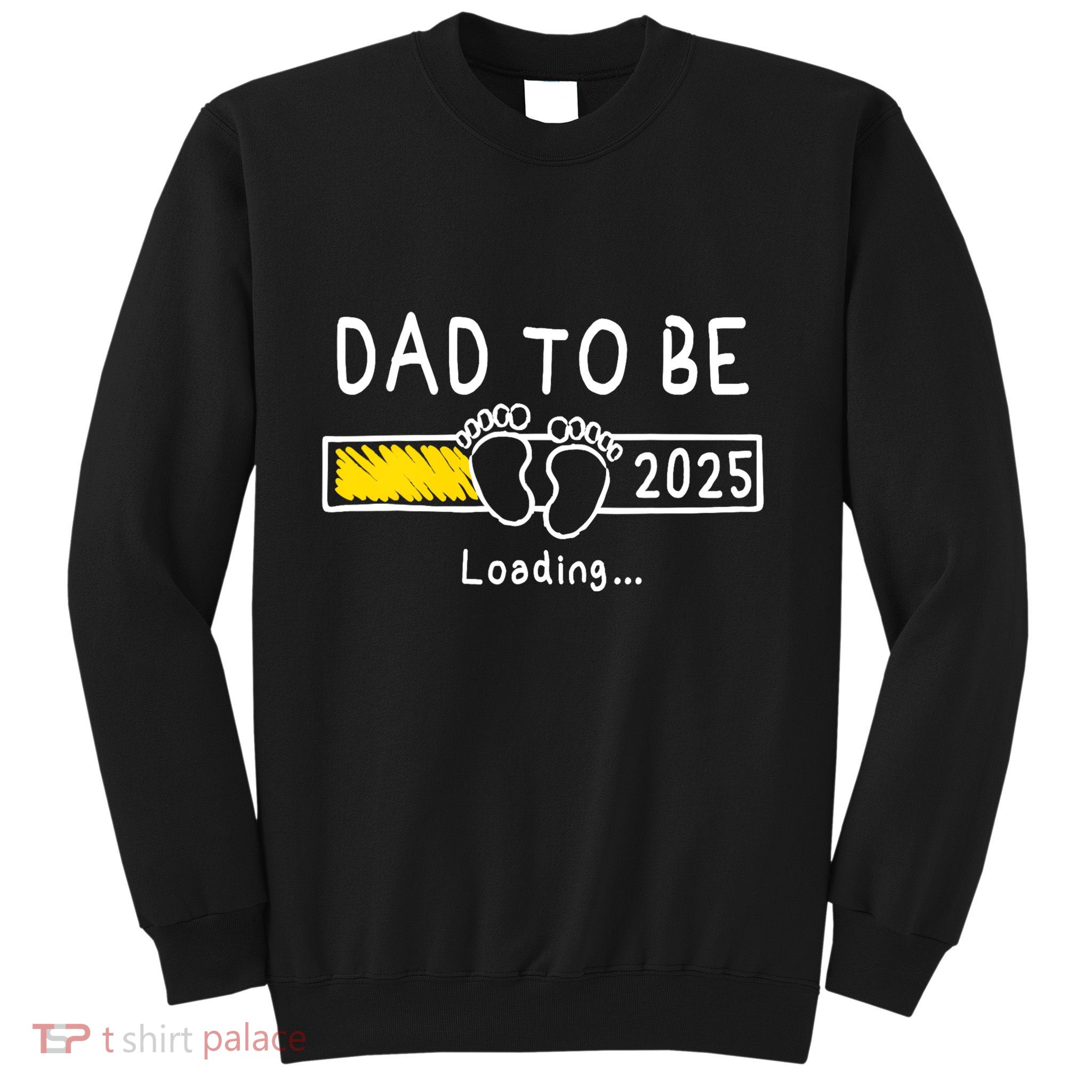 Dad To Be 2025 Dad Est 2025 Daddy To Be Promoted To Daddy Sweatshirt