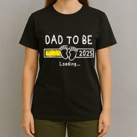 Dad To Be 2025 Dad Est 2025 Daddy To Be Promoted To Daddy T-Shirt