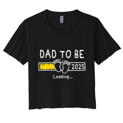 Dad To Be 2025 Dad Est 2025 Daddy To Be Promoted To Daddy Crop Top