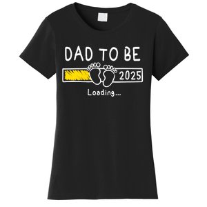 Dad To Be 2025 Dad Est 2025 Daddy To Be Promoted To Daddy Women's T-Shirt