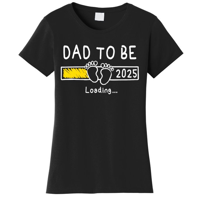 Dad To Be 2025 Dad Est 2025 Daddy To Be Promoted To Daddy Women's T-Shirt