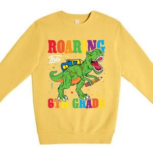 Dinosaur TRex Back To School Roaring Into Sixth Grade Gift Premium Crewneck Sweatshirt