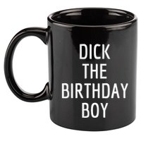 Dick The Birthday Boy Meme 11oz C Handle Ceramic Mug