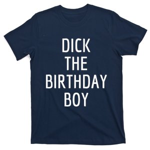 Dick The Birthday Boy Meme T-Shirt