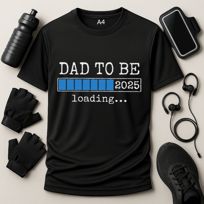 Dad To Be 2025 Dad Est 2025 Daddy To Be Promoted To Daddy Performance Shirt