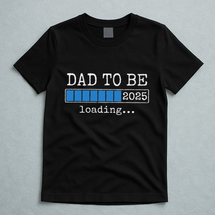 Dad To Be 2025 Dad Est 2025 Daddy To Be Promoted To Daddy T-Shirt