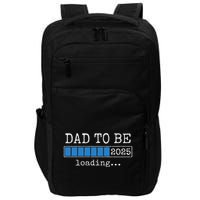 Dad To Be 2025 Dad Est 2025 Daddy To Be Promoted To Daddy Impact Tech Backpack