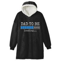 Dad To Be 2025 Dad Est 2025 Daddy To Be Promoted To Daddy Hooded Wearable Blanket
