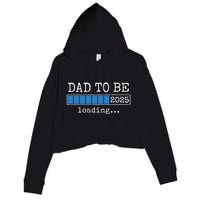 Dad To Be 2025 Dad Est 2025 Daddy To Be Promoted To Daddy Crop Fleece Hoodie