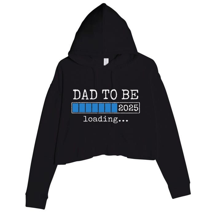Dad To Be 2025 Dad Est 2025 Daddy To Be Promoted To Daddy Crop Fleece Hoodie