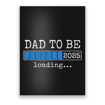 Dad To Be 2025 Dad Est 2025 Daddy To Be Promoted To Daddy Poster