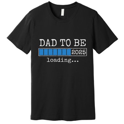 Dad To Be 2025 Dad Est 2025 Daddy To Be Promoted To Daddy Premium T-Shirt