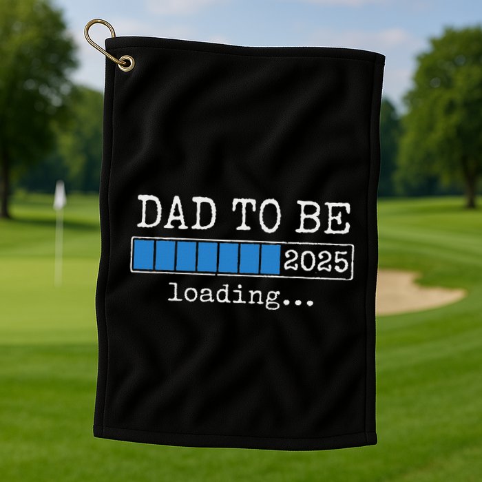 Dad To Be 2025 Dad Est 2025 Daddy To Be Promoted To Daddy Golf Towel